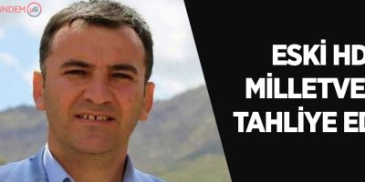 Eski HDP'li vekil Ferhat Encü tahliye edildi