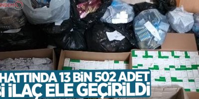 Sınır hattında 13 bin 502 adet tıbbi ilaç ele geçirildi