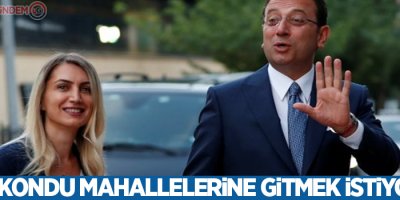 Dilek İmamoğlu: Gecekondu mahallelerine gitmek istiyorum