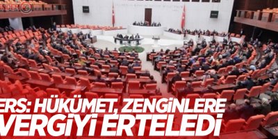 Reuters: Hükümet, zenginlere ek vergiyi erteledi