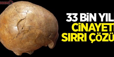 33 bin yıllık cinayetin sırrı çözüldü