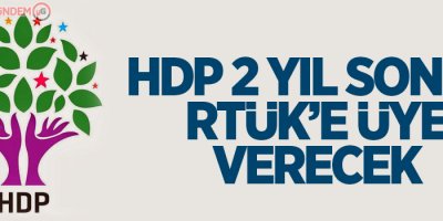 HDP 2 yıl sonra RTÜK’e üye verecek