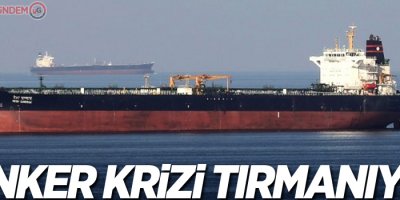 Tanker krizi tırmanıyor