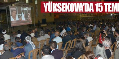 Yüksekova'da 15 Temmuz