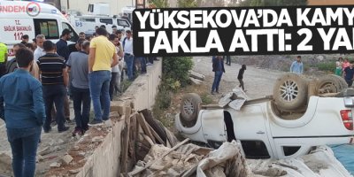 Yüksekova’da kamyonet takla attı: 2 yaralı