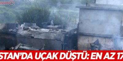 Pakistan'da uçak düştü: En az 17 ölü