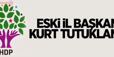 Eski il başkanı Kurt tutuklandı