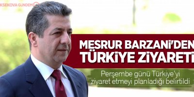 Mesrur Barzani'den Türkiye ziyareti
