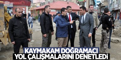 Kaymakam Doğramacı, yol çalışmalarını denetledi