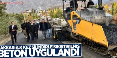 Hakkari ilk kez silindirle sıkıştırılmış beton uygulandı