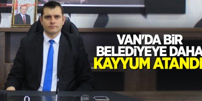 Van'da bir belediyeye daha kayyum atandı