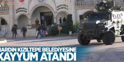 Mardin Kızıltepe Belediyesine kayyum atandı