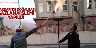 Hakkari’de doğalgaz gazlama işlemi yapıldı