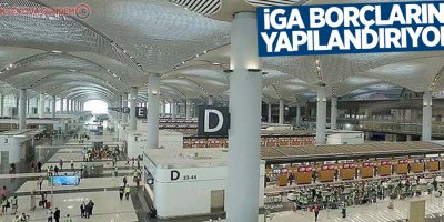 İstanbul Havalimanı işletmecisi İGA borçlarını yapılandırıyor