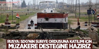 Rusya: SDG'nin Suriye ordusuna katılımı için müzakere desteğine hazırız