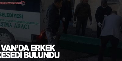 Van'da 25 yaşlarında bir genç cesedi bulundu!
