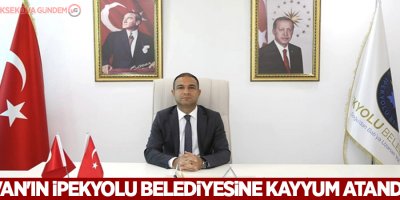 Van'ın İpekyolu Belediyesine kayyum atandı