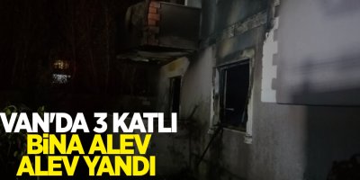 Van'da 3 katlı bina alev alev yandı