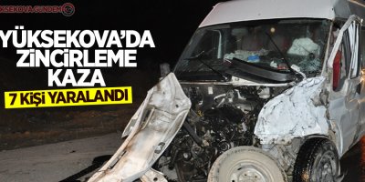 Yüksekova'da zincirleme kaza: 7 yaralı