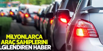 Milyonlarca sürücüyü ilgilendiriyor