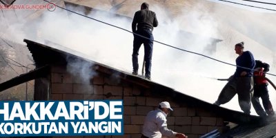 Hakkari’de korkutan yangın