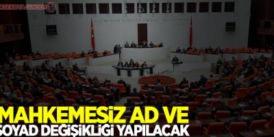 Mahkemesiz ad ve soyad değişikliği yapılacak