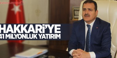 Hakkari’ye 41 milyonluk yatırım