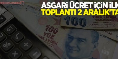 Asgari ücret için ilk toplantı 2 Aralık'ta