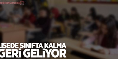 Lisede sınıfta kalma geri geliyor