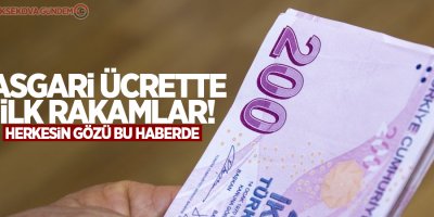 Asgari ücrette ilk rakamlar!