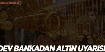 Dev bankadan Altın uyarısı!