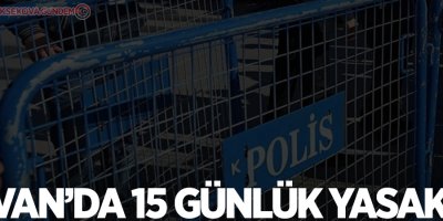 Van Genelinde 15 Günlük Yasak!