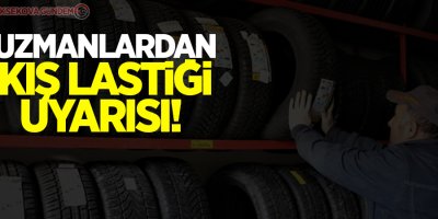Uzmanlardan kış lastiği uyarısı!