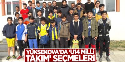 Yüksekova'da ‘U14 Milli Takım’ seçmeleri