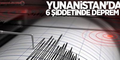 Yunanistan'da 6 büyüklüğünde deprem !