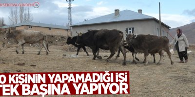 10 kişinin yapamadığı işi tek başına yapıyor