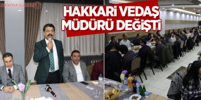 Hakkari VEDAŞ Müdürü değişti