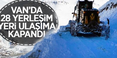 Van’da 28 yerleşim yerinin yolu kapandı