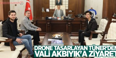 Drone tasarlayan Tüner'den Vali Akbıyık'a ziyaret