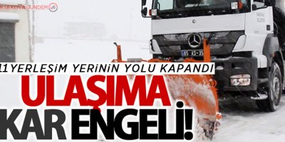 Van’da 11 yerleşim yerinin yolu kapandı