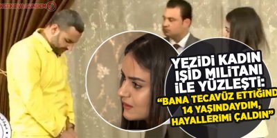 Yezidi kadın, IŞİD'li ile yüzleşti: Bana tecavüz ettiğinde 14 yaşındaydım