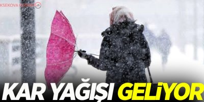 Meteoroloji uyarıyor! Kar yağışı geliyor