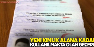 Bakanlık açıkladı: Yeni kimlik alana kadar kullanılmakta olan geçerli