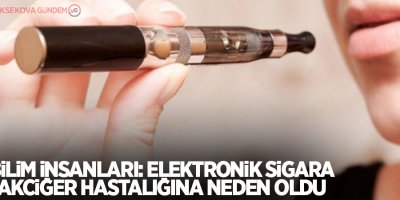 Bilim insanları: Elektronik sigara akciğer hastalığına neden oldu