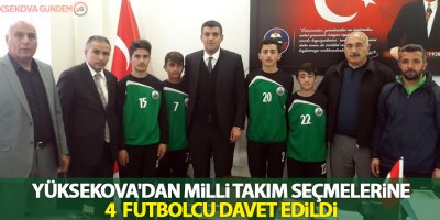 Yüksekova'dan milli takım seçmelerine 4 futbolcu davet edildi