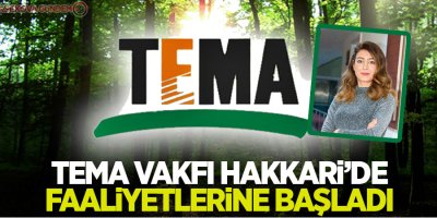 TEMA Vakfı Hakkari’de faaliyetlerine başladı