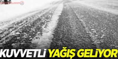 Kuvvetli yağış geliyor!