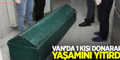 1 kişi Donarak yaşamını yitirdi