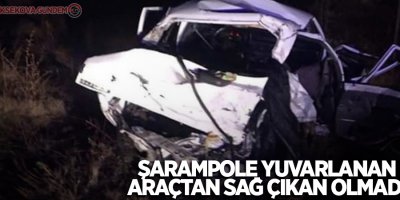 Şarampole yuvarlanan araçtan sağ çıkan olmadı
