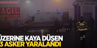Üzerine kaya düşen 3 asker yaralandı